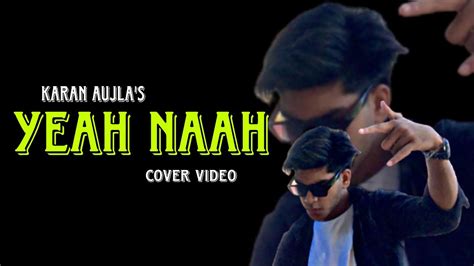 Yeah Naah Karan Aujla Cover Video Youtube