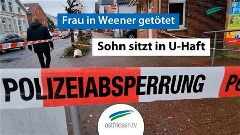 Getötete Frau in Weener Sohn sitzt in U Haft Ostfriesen Zeitung