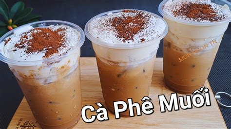 Công thức Pha Cà Phê Muối ngon thơm đơn giản tại nhà YouTube