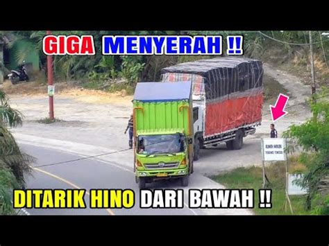 Gak Kuat Nanjak Truk GIGA Akhirnya DiTarik Hino Dari Bawah