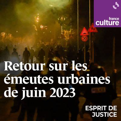 Retour sur les émeutes urbaines de juin 2023 un podcast à écouter en