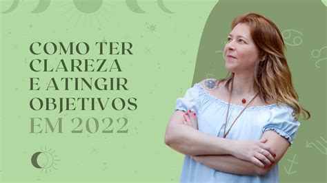 Como Ter Clareza Para Atingir Os Objetivos Em Cris Branco