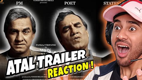 Main Atal Hoon Trailer Reaction Breakdown Pankaj Tripathi Ravi