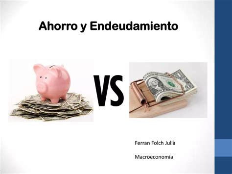 Endeudamiento Y Ahorro Ppt Descarga Gratuita