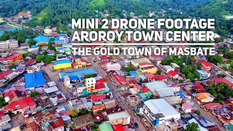 Mini Drone Footage Of Aroroy Town Center The Gold Town Of Masbate