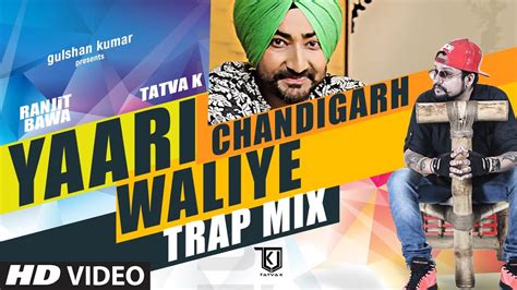 Ranjit Bawa Yaari Chandigarh Waliye Trap Mix Tatva K Mitti Da Bawa