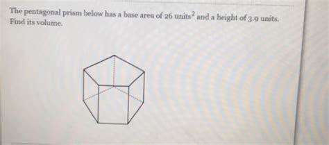 Solved The Pentagonal Prism Below Has A Base Area Of 26units 2 And A