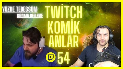 Yüzde tebessüm bırakan derleme Twitch Komik Anlar 54 YouTube