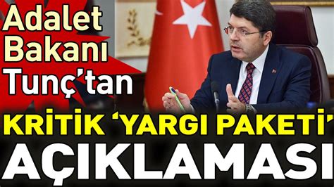 Adalet Bakanı Tunçtan Kritik yargı paketi açıklaması