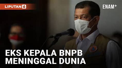 Innalillahi Eks Kepala Bnpb Doni Monardo Meninggal Dunia Liputanenam