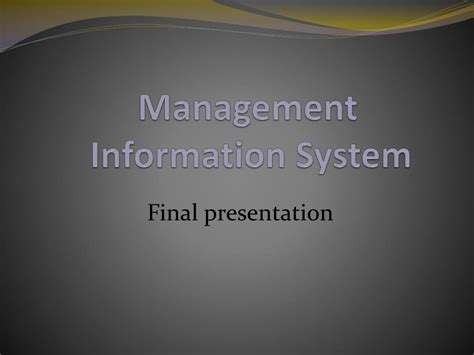 Ppt Management Information System Powerpoint Presentation Free