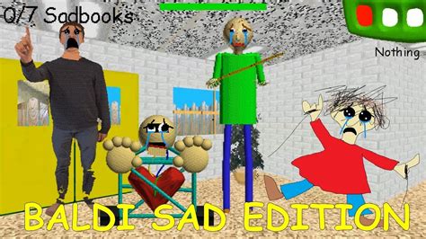 Baldis Sad Edition Baldis Basics Mod Youtube