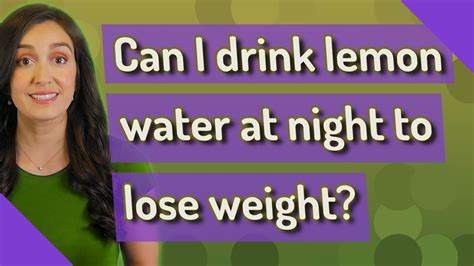 Can I Drink Lemon Water At Night To Lose Weight Youtube