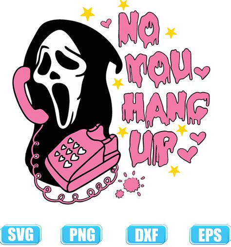 No You Hang Up Scream Svg Horro Movie Svg Scream Svg Call Me Svg Ghostface Svg Ghost Face Svg