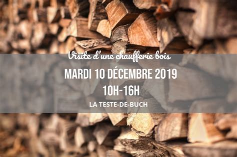 10 DEC 2019 Visitez la chaufferie biomasse à La Teste de Buch Alec