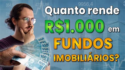 Quanto Rende 1000 REAIS Em FUNDOS IMOBILIÁRIOS