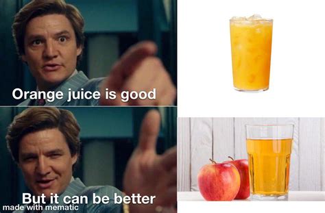 If you prefer orange juice over apple juice dont talk to me. : r/memes