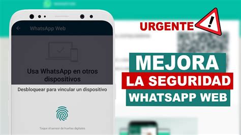 Urgente Mejora La Seguridad En Whatsapp Web Youtube