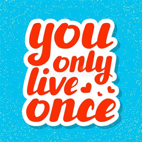 You Only Live Once Hand Written Inspirational Lettering Vector