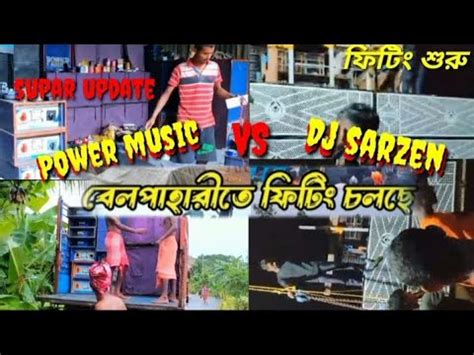 Dj Sarzen Vs Power Music Dj Sarzen Belpahari Competition Power