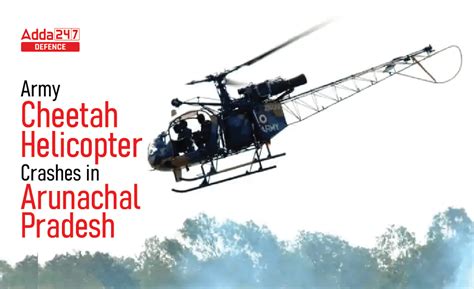 Army Cheetah Helicopter Crashes In Arunachal Pradesh