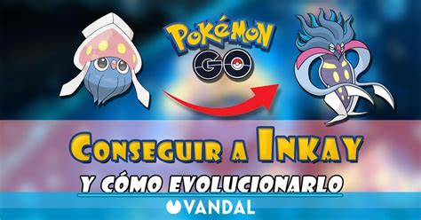 Pokémon GO Cómo conseguir a Inkay y evolucionarlo en Malamar Truco