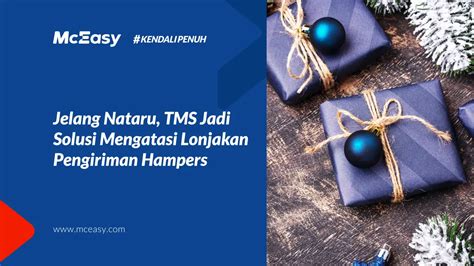 Jelang Nataru TMS Jadi Solusi Mengatasi Lonjakan Pengiriman Hampers