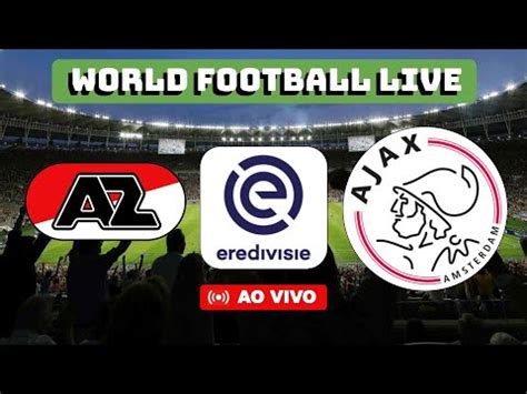 AZ ALKMAAK X AJAX HOLANDA EREDIVISIE AO VIVO YouTube