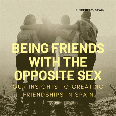 Being Friends With The Opposite Sex Sincerely Spain