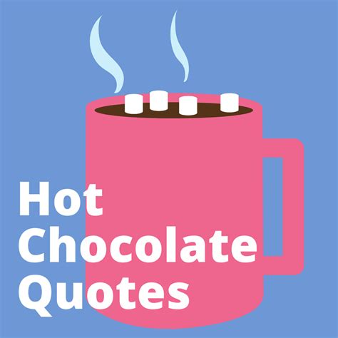 Hot Chocolate Quotes Instagram Captions Darling Quote
