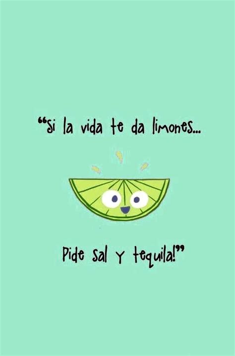 Total Imagen Si La Vida Te Da Limones Frases Graciosas Abzlocal Mx