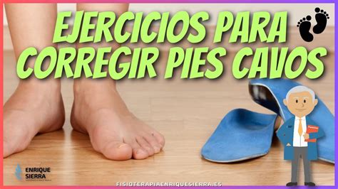 Pie Cavos Ejercicios En Casa Para Corregir Youtube