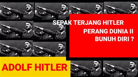 Sejarah Sepak Terjang Adolf Hitler Hingga Meletus Nya Perang Dunia 2