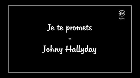 Je Te Promets Johny Hallyday Lyrics Paroles Youtube