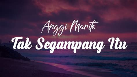 Tak Segampang Itu Anggi Marito Lyric Video YouTube