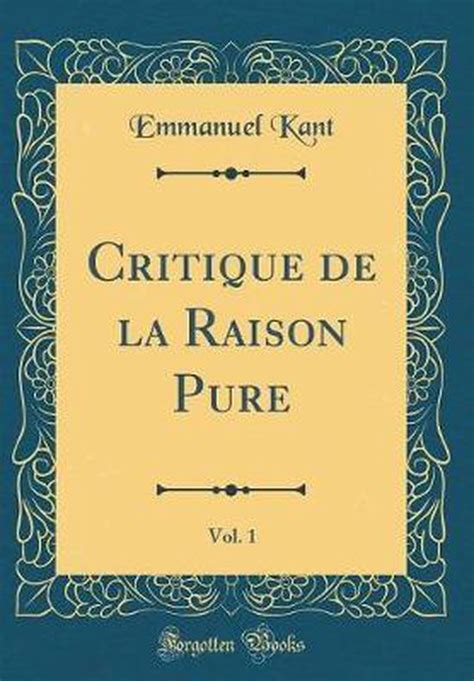 Critique De La Raison Pure Vol 1 Classic Reprint 9780332870014