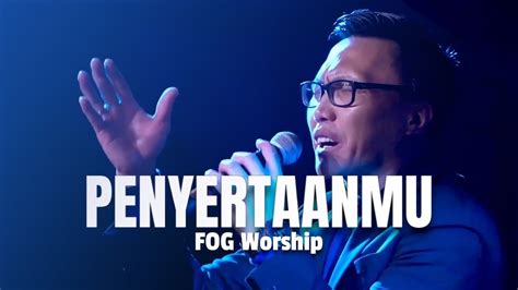 Penyertaanmu Kamasean By Fog Worship Youtube