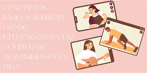 Conceptos Básicos Sobre El Uso De Influencers En Las Compras De