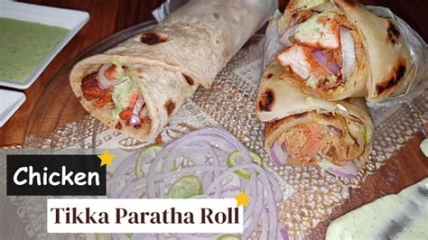 Chicken Tikka Paratha Roll Recipe Homemade Rolls Quick And Easy