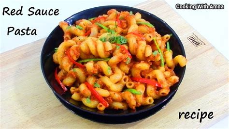 Red Sauce Pasta Recipe Quick Pasta In Red Sauce Easy Pasta Recipe Cooking With Amna Youtube