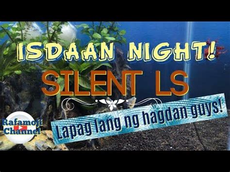 SILENT LS BUBBLY RAFAMOJI Lapagan Isdaan Time YouTube