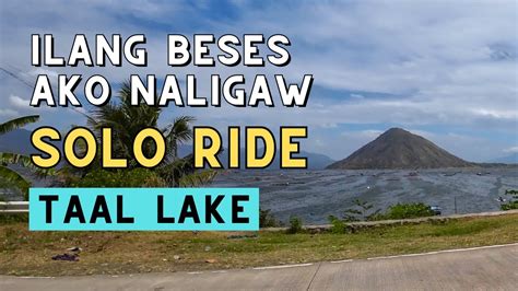 Taal Lake Batangas Solo Ride Ang Ganda Ng Mga Views Fazzio YouTube