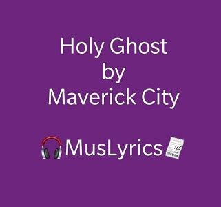 Holy Ghost - Maverick City TRIBL ft Bri Babineaux - Music Lyrics