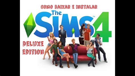 Como Baixar E Instalar The Sims 4 Deluxe Edition YouTube