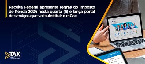 Receita Federal Apresenta Regras Do Imposto De Renda 2024 Nesta Quarta