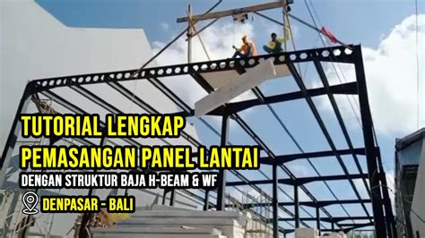 Cara Pemasangan Panel Lantai Dengan Struktur Baja Wf Denpasar Bali