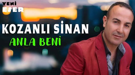 Kozanl Sinan Anla Beni Youtube