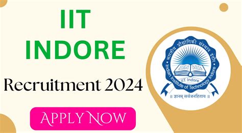 Iit Indore Recruitment 2024 Check Detailsa Now