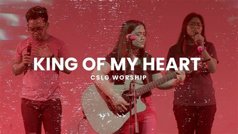 King Of My Heart Bethel Music Cslg Worship Youtube