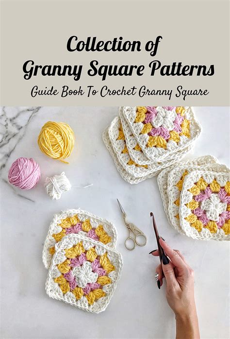 Collection Of Granny Square Patterns Guide Book To Crochet Granny Square By Elaine Malave